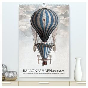 Ballonfahren Kalender (hochwertiger Premium Wandkalender 2024 DIN A2 hoch), Kunstdruck in Hochglanz von bilwissedition Layout: Babette Reek,  Bilder: