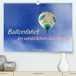 Ballonfahrt im winterlichen Kaiserwinkl (Premium, hochwertiger DIN A2 Wandkalender 2021, Kunstdruck in Hochglanz) von Haafke,  Udo