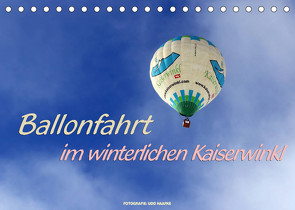 Ballonfahrt im winterlichen Kaiserwinkl (Tischkalender 2022 DIN A5 quer) von Haafke,  Udo