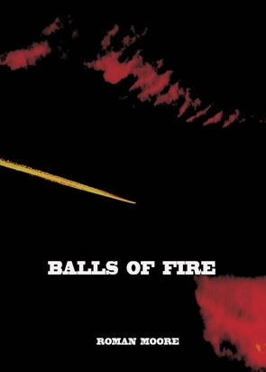 Balls of Fire von MOORE,  Roman