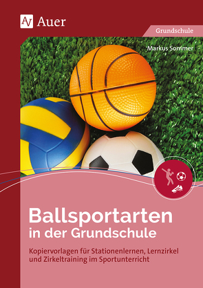 Ballsportarten in der Grundschule von Sommer,  Markus