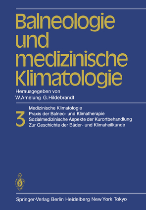 Balneologie und medizinische Klimatologie von Amelung,  W., Baatz,  H., Becker,  F., Borelli,  S., Fries,  P., Gutenbrunner,  Chr., Hildebrandt,  G., Jungmann,  H., Schmidt-Kessen,  W., Schultze,  E.-G., Zysno,  E.A.