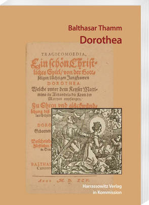 Dorothea. Tragicomoedia von Gold,  Julia, Thamm,  Balthasar