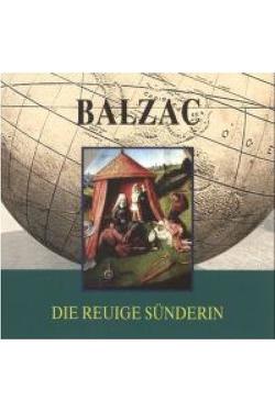 Balzac: Die reuige Sünderin von Balzac,  Honoré, Dietrich,  Andreas