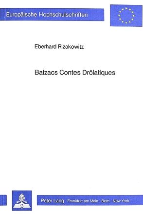 Balzacs Contes Drôlatiques von Rizakowitz,  Eberhard