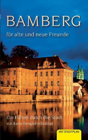 Bamberg für alte und neue Freunde von Dengler-Schreiber,  Karin, Melnicky,  Thorsten