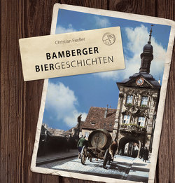 Bamberger Biergeschichten von Fiedler,  Christian