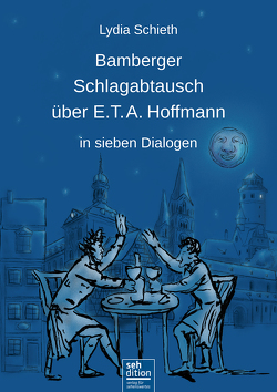 Bamberger Schlagabtausch über E.T. A. Hoffmann von Schieth,  Lydia