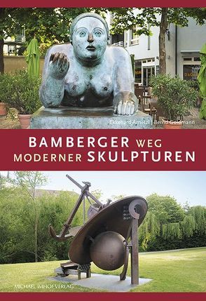 Bamberger Weg moderner Skulpturen von Arnetzl,  Ekkehard, Goldmann,  Bernd