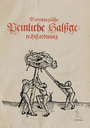 Bambergische Peinliche Halsgerichtsordnung von Hans,  Bauer, Schwarzenberg,  Johann von