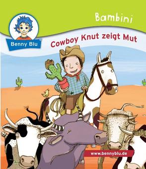 Bambini Cowboy Knut zeigt Mut von Dürr,  Julia, Yertek,  Lucie