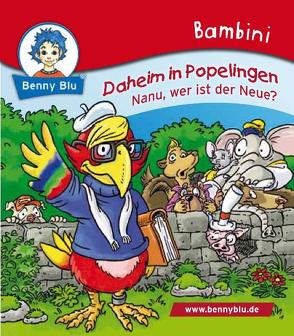 Bambini Daheim in Popelingen. Nanu, wer ist der Neue? von Frey,  Raimund, Karg,  Iris, Walther,  Max