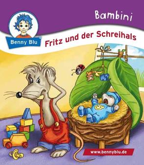 Bambini Fritz und der Schreihals von Christof,  Annika, Fettkenheuer,  Ralf
