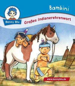 Bambini Großes Indianerehrenwort von Mayerhöfer,  Sonja, Weinholz,  Frauke