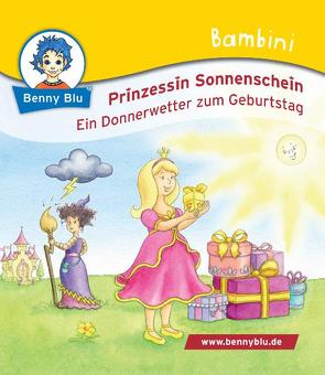 Bambini Prinzessin Sonnenschein. Ein Donnerwetter zum Geburtstag von Durczok,  Marion, Fislage,  Anja