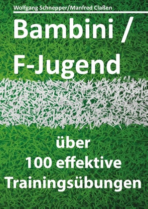 Bambini/F-Jugend von Claßen,  Manfred, Schnepper,  Wolfgang