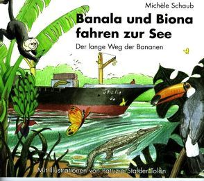Banala und Biona fahren zur See von Schaub,  Michèle, Stalder Tolón,  Patrizia