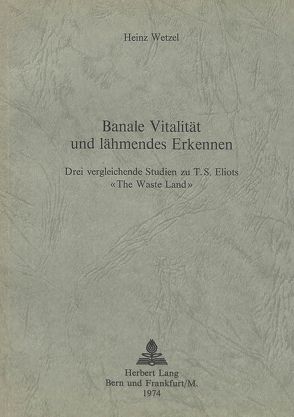 Banale Vitalität und lähmendes Erkennen von Wetzel,  Heinz