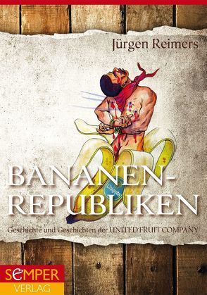 Bananen-Republiken von Reimers,  Jürgen