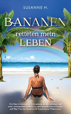 Bananen retteten mein Leben von H.,  Susanne