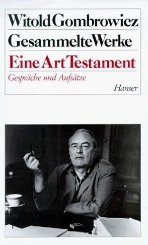 Band 13: Eine Art Testament von Arnold,  Fritz, Fieguth,  Rolf, Gombrowicz,  Witold, Schmidgall,  Renate, Tiel,  Walter