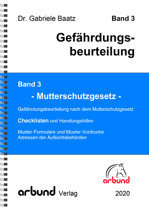 Band 3 – Gefährdungsbeurteilung „Mutterschutzgesetz“ von Baatz,  Dr. Gabriele