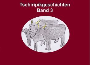 Band 3 Tschiripikgeschichten von Leonhardt-Huober,  Heike