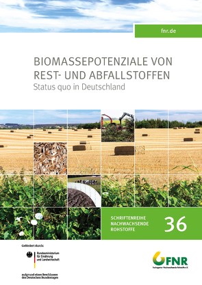 Band 36: Biomassepotenziale von Rest- und Abfallstoffen – Status Quo in Deutschland von Fachagentur Nachwachsende Rohstoffe e. V.