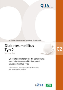 Band C2: Diabetes mellitus Typ 2 (Version 2.0) von Andres,  Edith, Broge,  Björn, Glassen,  Katharina, Kaufmann-Kolle,  Petra, Stock,  Johannes, Styczen,  Hanna, Szecsenyi,  Joachim