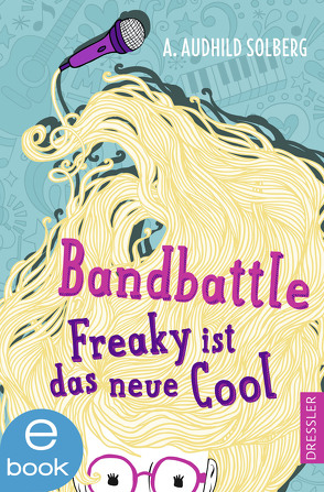 Bandbattle – Freaky ist das neue Cool von Solberg,  A.
