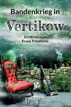 Bandenkrieg in Vertikow von Friedrichs,  Frank, Günther,  Christian