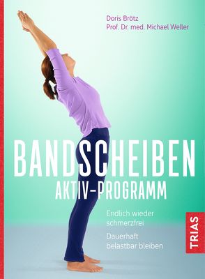 Bandscheiben-Aktiv-Programm von Brötz,  Doris, Weller,  Michael