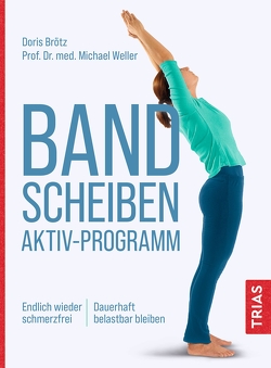 Bandscheiben-Aktiv-Programm von Brötz,  Doris, Weller,  Michael