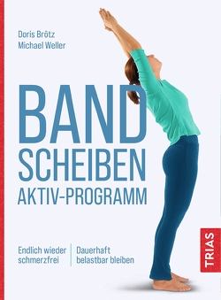 Bandscheiben-Aktiv-Programm von Brötz,  Doris, Weller,  Michael