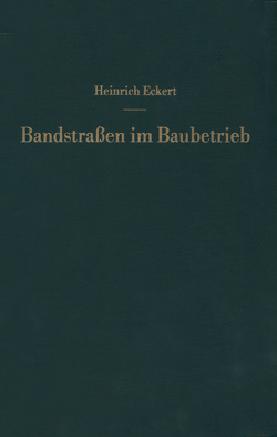 Bandstraßen im Baubetrieb von Eckert,  Heinrich