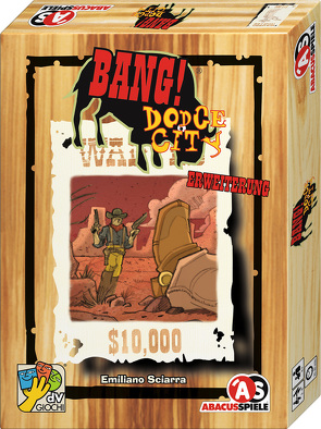 BANG! Dodge City Erweiterung von Bontempi,  Alberto, Pierangelini,  Alex, Sciarra,  Emiliano
