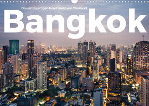 Bangkok – Die einzigartige Hauptstadt von Thailand. (Wandkalender 2022 DIN A3 quer) von Scott,  M.