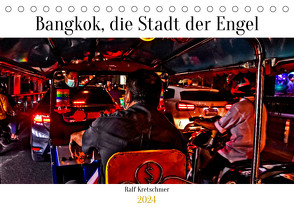 Bangkok Stadt der Engel von Ralf Kretschmer (Tischkalender 2024 DIN A5 quer), CALVENDO Monatskalender von Kretschmer,  Ralf