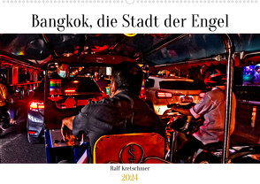 Bangkok Stadt der Engel von Ralf Kretschmer (Wandkalender 2024 DIN A2 quer), CALVENDO Monatskalender von Kretschmer,  Ralf