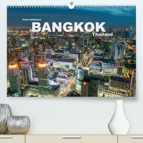 Bangkok – Thailand (Premium, hochwertiger DIN A2 Wandkalender 2022, Kunstdruck in Hochglanz) von Schickert,  Peter