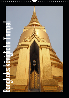 Bangkoks königliche Tempel (Wandkalender 2020 DIN A3 hoch) von Meilahn,  Uwe