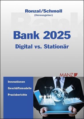 Bank 2025 Digital meets stationär von Ronzal,  Wolfgang, Schmoll,  Anton