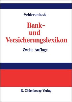 Bank- und Versicherungslexikon von Brakensiek,  Thomas, Erdmann,  Ulrike, Schierenbeck,  Henner, Weigert,  Martin