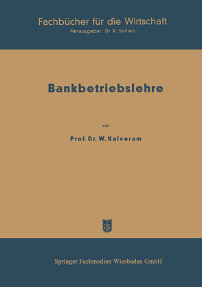 Bankbetriebslehre von Kalveram,  Wilhelm