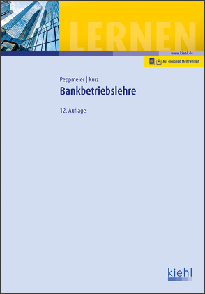 Bankbetriebslehre von Kurz,  Gerold, Peppmeier,  Arno