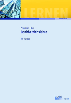 Bankbetriebslehre von Kurz,  Gerold, Peppmeier,  Arno