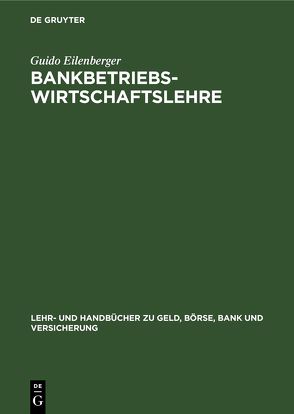 Bankbetriebswirtschaftslehre von Eilenberger,  Guido