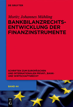 Bankbilanzrechtsentwicklung der Finanzinstrumente von Mühling,  Moritz Johannes