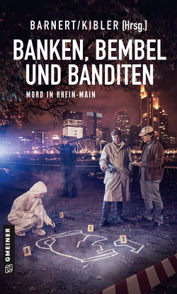 Banken, Bembel und Banditen von Aechtner,  Uli, Aurras,  Dieter, Barnert,  Eric, Franz,  Franziska, Frogier de Ponlevoy,  David, Geldmacher,  Christiane, Hoffmann,  Markus, Keller,  Ivonne, Kibler,  Michael, Köbler,  Ralf, Köstering,  Bernd, Lifka,  Richard, Ross,  Andreas, Schäfer,  Andreas, Strub,  Roger, Tewes,  L