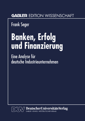 Banken, Erfolg und Finanzierung von Seger,  Frank
